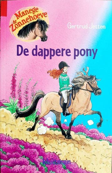 Manege de Zonnehoeve - De dappere pony 9789020657890, Verzenden, Gelezen