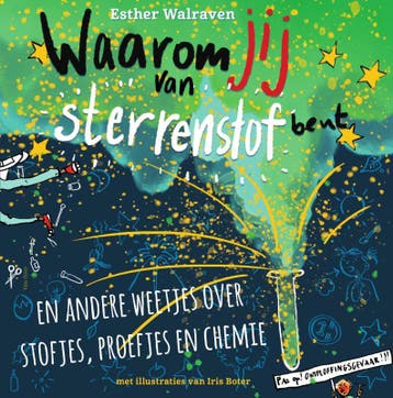 Waarom jij van sterrenstof bent / Waarom… 9789000371952, Verzenden, Zo goed als nieuw, Esther Walraven