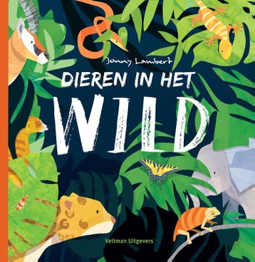 Dieren in het wild 9789048316892 Jonny Lambert, Verzenden, Jonny Lambert