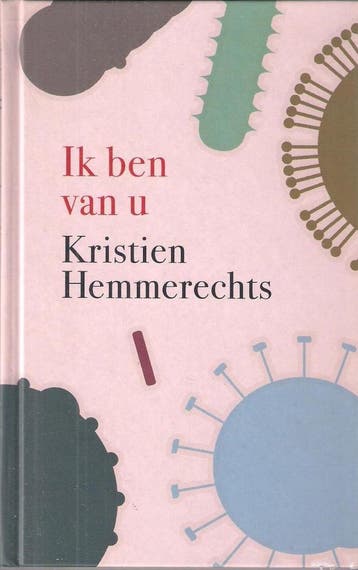 Ik ben van u 9789044534528 Kristien Hemmerechts, Verzenden, Kristien Hemmerechts
