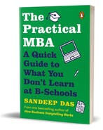 The Practical MBA: A Guide to What You Dont Learn at B, Boeken, Verzenden, Zo goed als nieuw, Sandeep Das