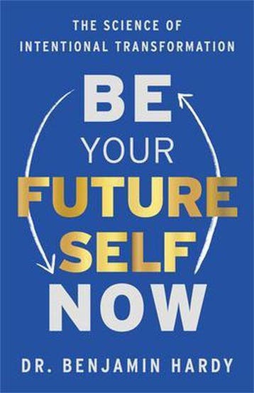 Be Your Future Self Now 9781401967574 Benjamin Hardy, Boeken, Verzenden, Gelezen, Benjamin Hardy