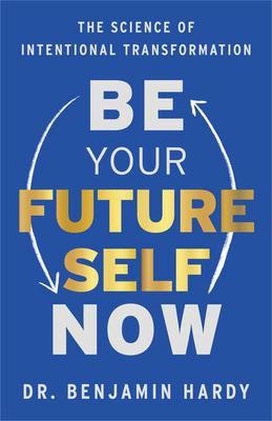 Be Your Future Self Now 9781401967574 Benjamin Hardy, Boeken, Taal | Engels, Gelezen, Verzenden