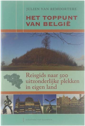 Het toppunt van België 9789056178437 J. Remoortere, Boeken, Verzenden, Gelezen, J. Remoortere