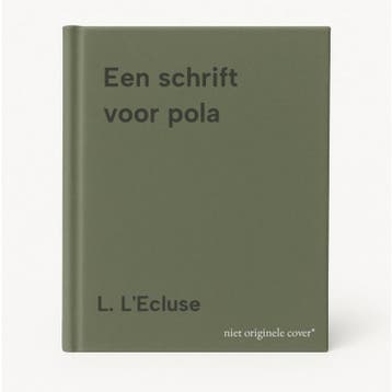 Een schrift voor pola 9789068221640 L. LEcluse, Verzenden, L. L'Ecluse