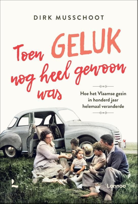 Toen geluk nog heel gewoon was 9789401471138 Dirk Musschoot, Boeken, Geschiedenis | Wereld, Gelezen, Verzenden