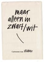 MAAR ALLEEN IN ZWART-WIT 9789058040824 Willeke, Boeken, Stripverhalen, Verzenden, Gelezen, Willeke