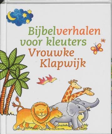 BIJBELVERHALEN VOOR KLEUTERS 9789086010134 Vrouwke Klapwijk, Verzenden, Gelezen, Vrouwke Klapwijk