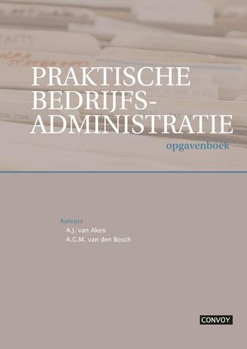 Praktische bedrijfsadministratie 9789079564897, Boeken, Verzenden, Zo goed als nieuw, A. van den Bosch