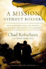A Mission Without Borders 9781400250806 Chad Robichaux, Verzenden, Chad Robichaux