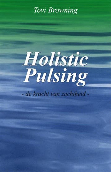 Holistic pulsing 9789071501173 T. Browning, Verzenden, Zo goed als nieuw, T. Browning