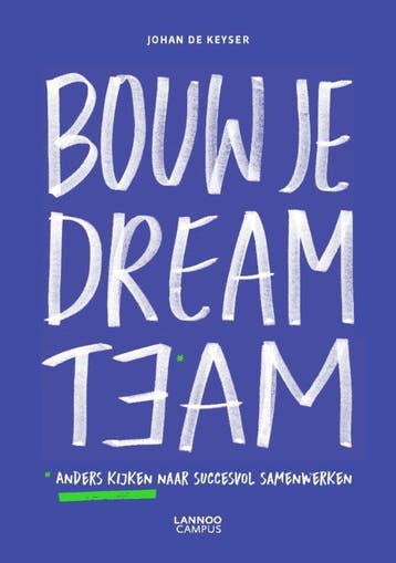Bouw je dreamteam 9789401453622 Johan De Keyser, Verzenden, Zo goed als nieuw, Johan De Keyser