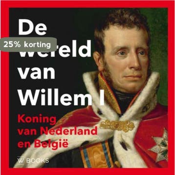 De wereld van Willem I 9789462581081 Paul Brood, Verzenden, Zo goed als nieuw, Paul Brood