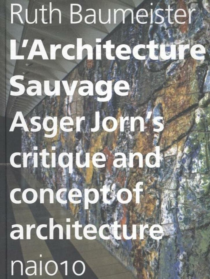 Larchitecture sauvage 9789462080003 Ruth Baumeister, Boeken, Kunst en Cultuur | Architectuur, Zo goed als nieuw, Verzenden