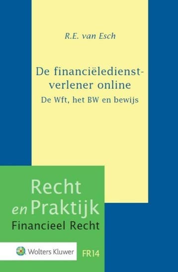 De financiëledienstverlener online 9789013134995, Boeken, Verzenden, Zo goed als nieuw, R.E. van Esch