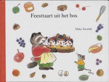 Feesttaart uit het bos 9789072259417 M. Taruishi, Verzenden, M. Taruishi