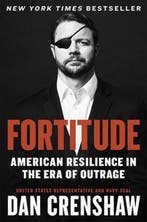 Fortitude American Resilience in the Era of Outrage, Verzenden, Zo goed als nieuw, Dan Crenshaw