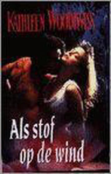 ALS STOF OP DE WIND 9789022520314 Kathleen Woodiwiss, Boeken, Verzenden, Gelezen, Kathleen Woodiwiss