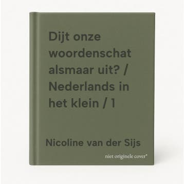 Dijt onze woordenschat alsmaar uit? / Nederlands in het, Boeken, Verzenden, Zo goed als nieuw, Nicoline van der Sijs