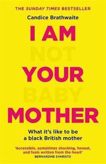 I Am Not Your Baby Mother 9781529406283 Candice Brathwaite, Boeken, Verzenden, Gelezen, Candice Brathwaite