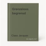 Grenzeloos begrensd 9789028968264 Claes Jacques, Boeken, Verzenden, Zo goed als nieuw, Claes Jacques