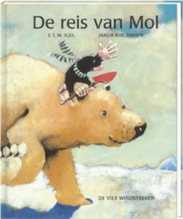 De reis van Mol / Een Vier Windstreken prentenboek, Verzenden, Zo goed als nieuw, J. Kirchmayr