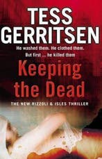 Keeping the dead / Rizzoli & Isles / 7 9780553818376, Verzenden, Gelezen, Tess Gerritsen