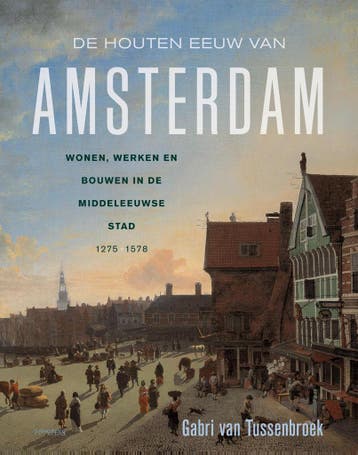 De Houten Eeuw Van Amsterdam | Gabri van Tussenbroek, Verzenden, Zo goed als nieuw, Gabri van Tussenbroek