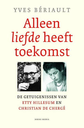 Alleen liefde heeft toekomst 9789089723567 Yves Bériault, Boeken, Verzenden, Gelezen, Yves Bériault