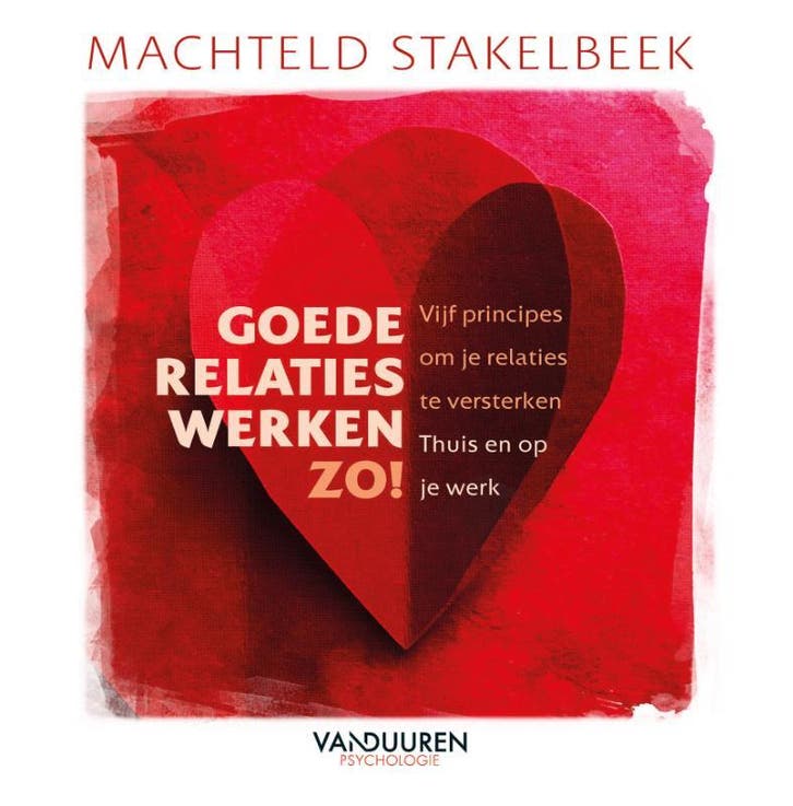 Goede relaties werken zo! 9789089656926 Machteld Stakelbeek, Livres, Santé, Diététique & Alimentation, Envoi