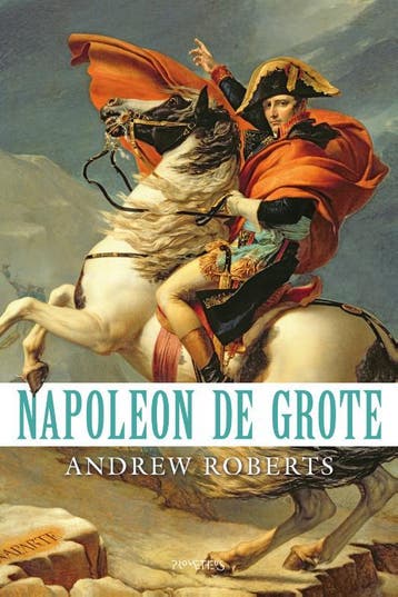 Napoleon de Grote 9789044647907 Andrew Roberts, Verzenden, Andrew Roberts