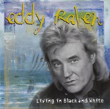 Eddy Raven - Living In Black And White, Verzenden, Gebruikt