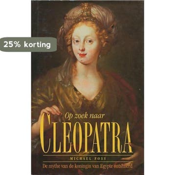 Op zoek naar Cleopatra 9789051082951 Michael Foss, Verzenden, Michael Foss