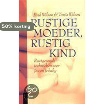 Rustige moeder, rustig kind 9789063050276 P. Wilson, Verzenden, Gelezen, P. Wilson
