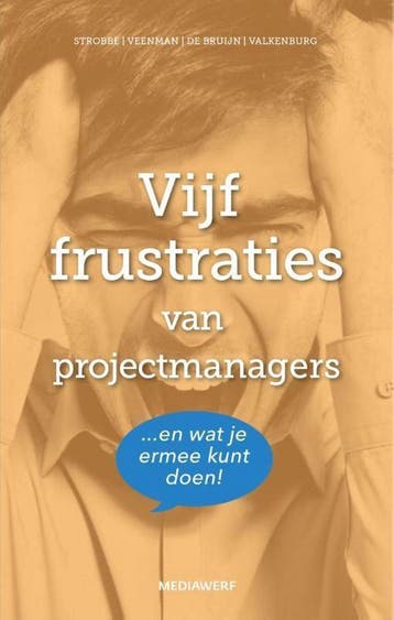 Vijf frustraties van projectmanagers 9789490463519, Verzenden, Leo de Bruijn