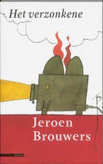 Het verzonkene 9789045007434 Jeroen Brouwers, Boeken, Verzenden, Gelezen, Jeroen Brouwers