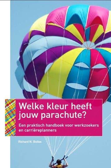 Welke kleur heeft jouw parachute? 9789057123276, Verzenden, Zo goed als nieuw, Richard Bolles