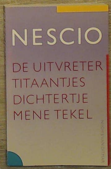De uitvreter ; Titaantjes ; Dichtertje ; Mene Tekel Nescio, Verzenden, Nescio