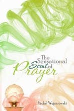 The Sensational Scent of Prayer 9780615802978, Verzenden, Gelezen, Rachel Wojnarowski