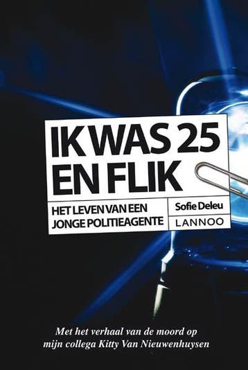 Ik was 25 en flik 9789020997538 Sofie Deleu, Verzenden, Zo goed als nieuw, Sofie Deleu