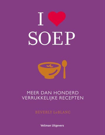 I ? soep 9789048314621 Beverly Leblanc, Verzenden, Beverly Leblanc