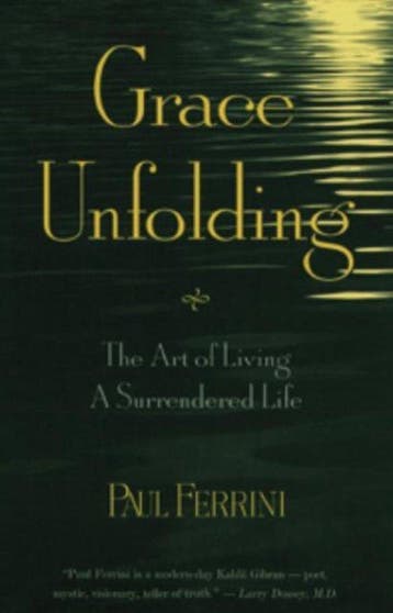Grace Unfolding 9781879159372 Paul Ferrini, Verzenden, Zo goed als nieuw, Paul Ferrini