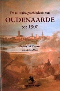 De militaire geschiedenis van Oudenaarde tot 1900, Boeken, Verzenden, Zo goed als nieuw, J.-P. Deweer