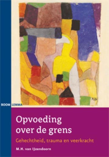 Opvoeding over de grens 9789047300717 Rien van IJzendoorn, Verzenden, Rien van IJzendoorn