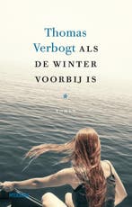 Als de winter voorbij is 9789046821077 Thomas Verbogt, Verzenden, Thomas Verbogt