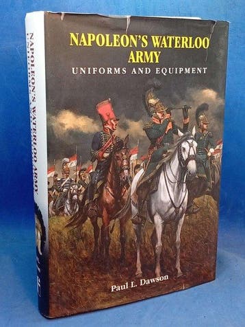 Napoleons Waterloo Army + Imperial Guard: Uniforms and