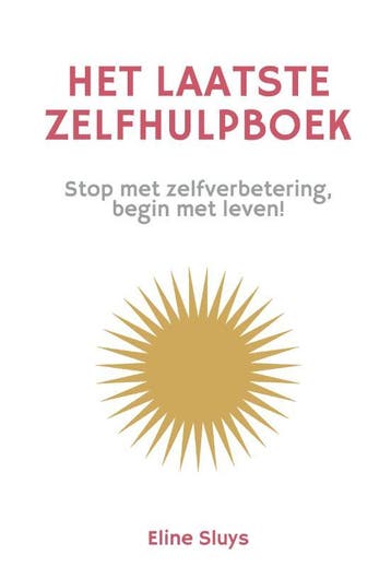 Het laatste zelfhulpboek 9789082899504 Eline Sluys, Verzenden, Zo goed als nieuw, Eline Sluys