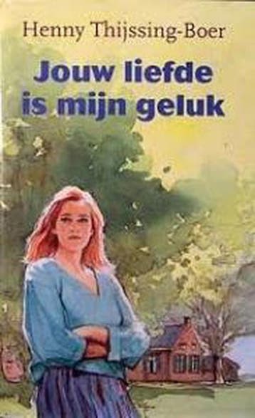 JOUW LIEFDE IS MIJN GELUK. VOORKEUR 9789024217342, Verzenden, Henny Thijssing-Boer