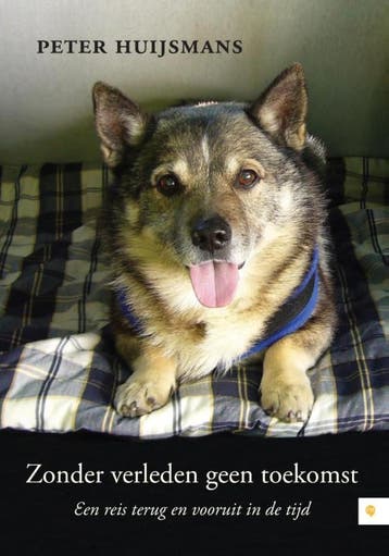 Zonder verleden geen toekomst 9789048437788 Peter Huijsmans, Verzenden, Zo goed als nieuw, Peter Huijsmans