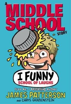 I Funny: School of Laughs 9781784754020 James Patterson, Verzenden, Zo goed als nieuw, James Patterson
